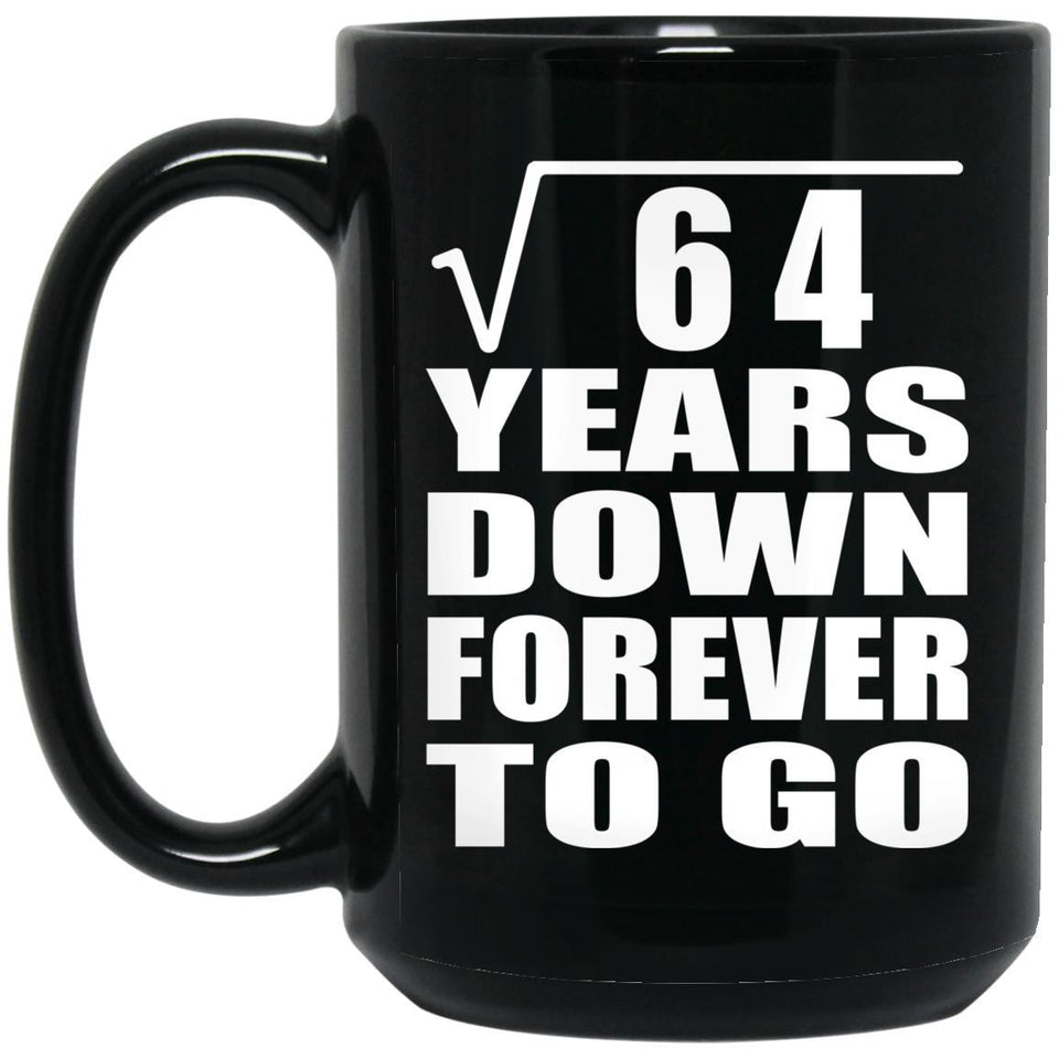 8th Anniversary Square Root of 64 Years Down Forever To Go - 15oz Coffee Mug Black