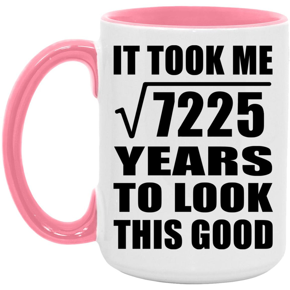 85th Birthday Took Square Root of 7225 Years To Look Good - 15oz Accent Mug Pink