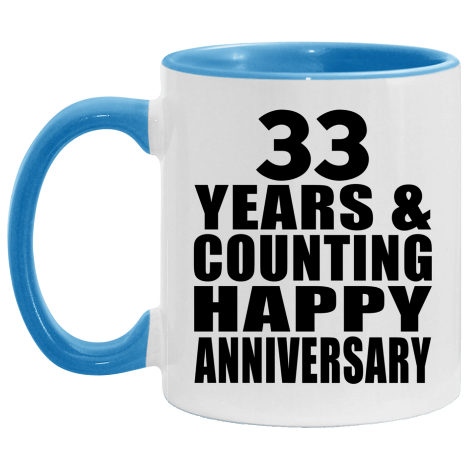 Happy 33rd Anniversary 33 Years & Counting - 11oz Accent Mug Blue