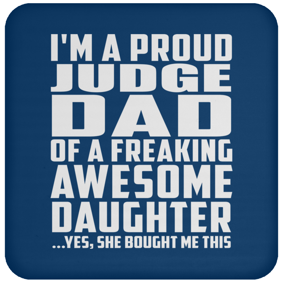 Proud Judge Dad Of Awesome Daughter - Drink Coaster