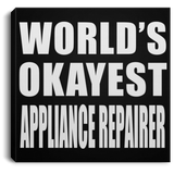 World's Okayest Appliance Repairer - Canvas Square