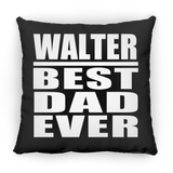 Walter Best Dad Ever - Throw Pillow Black