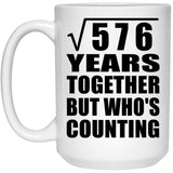 24th Anniversary Square Root of 576 Years Who's Counting - 15oz Coffee Mug