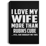 I Love My Wife More Than Rubiks Cube - Canvas Portrait