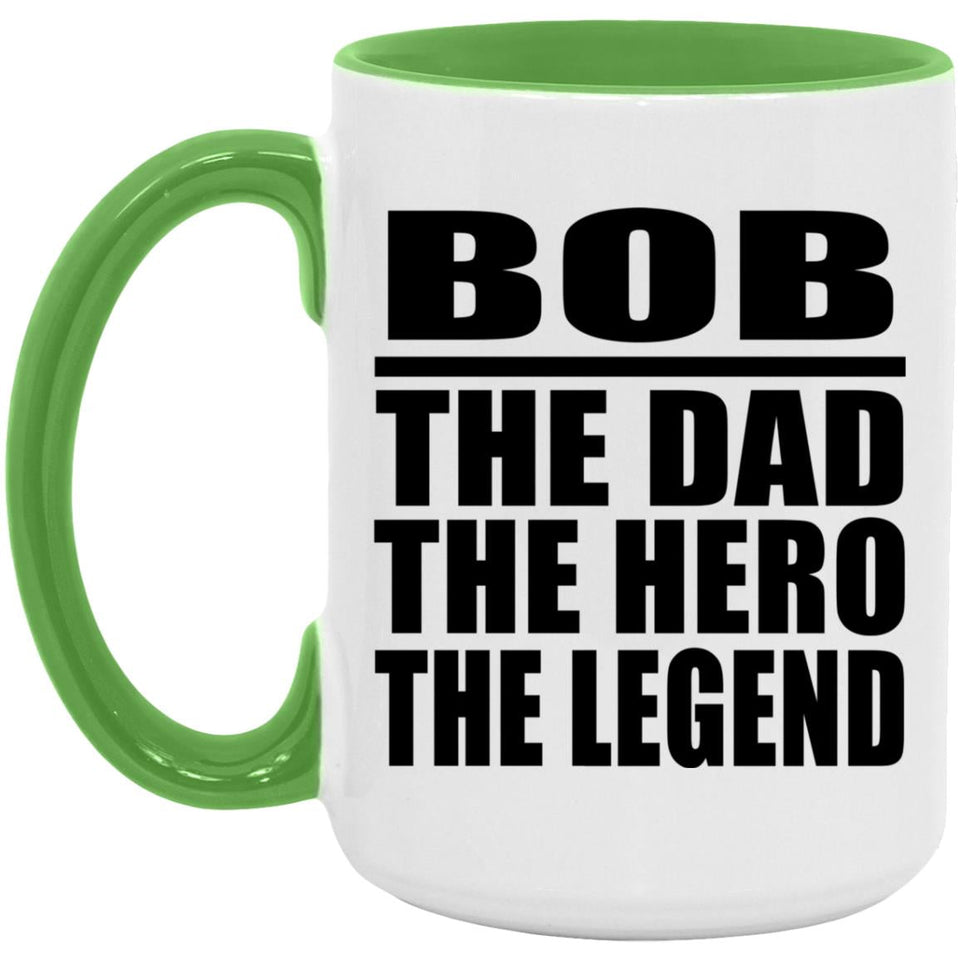 Bob The Dad The Hero The Legend - 15oz Accent Mug Green