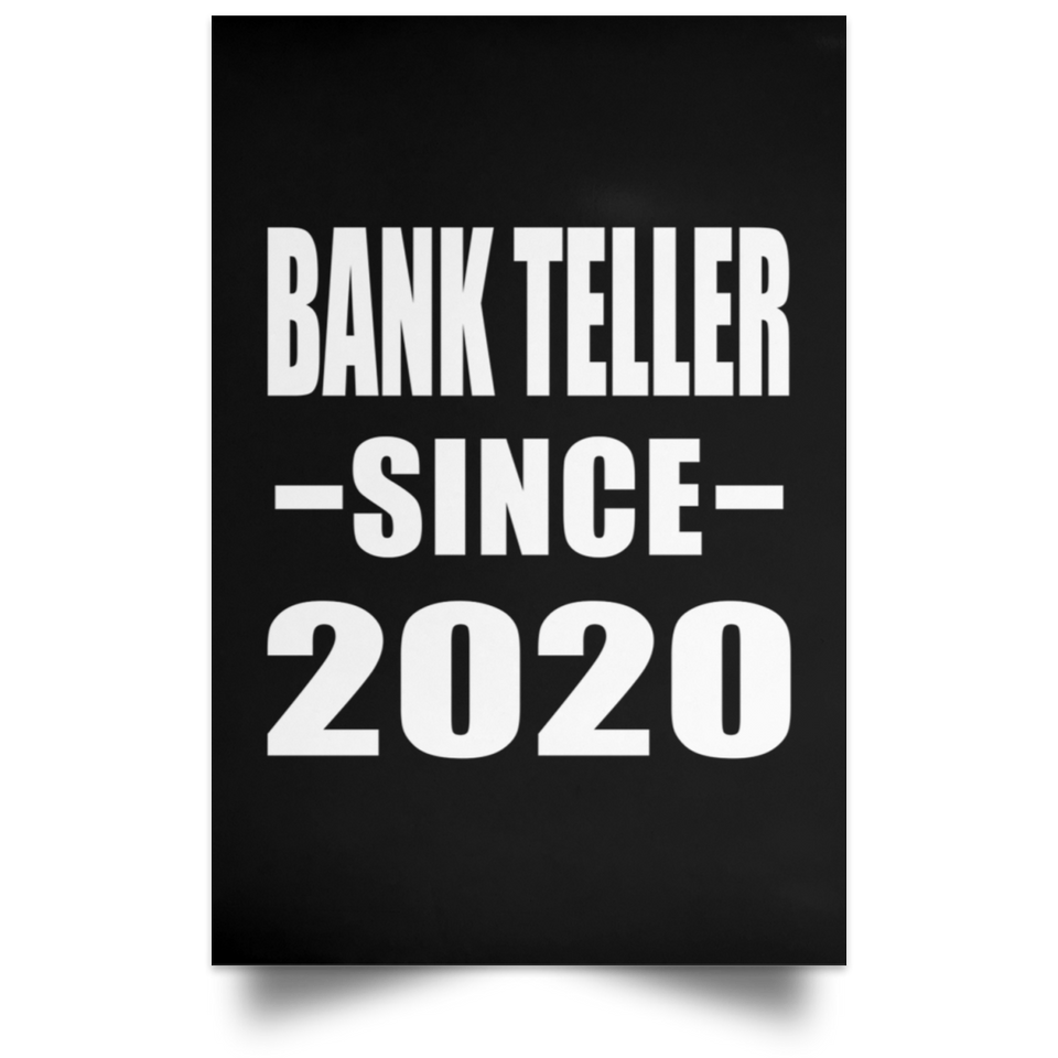 Bank Teller Since 2020 - Poster Portrait