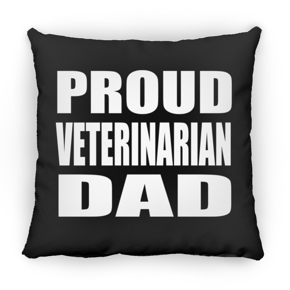 Proud Veterinarian Dad - Throw Pillow Black