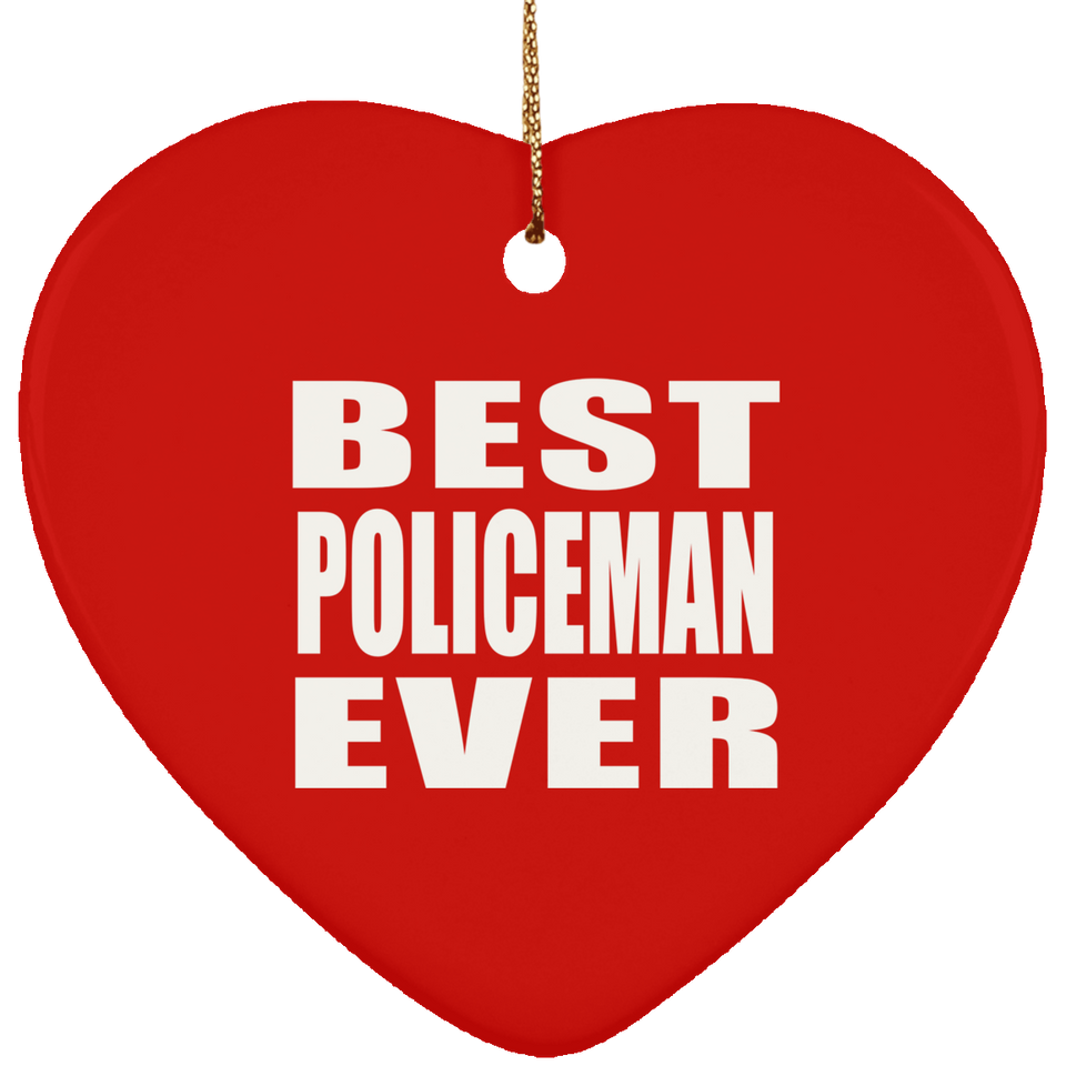 Best Policeman Ever - Heart Ornament