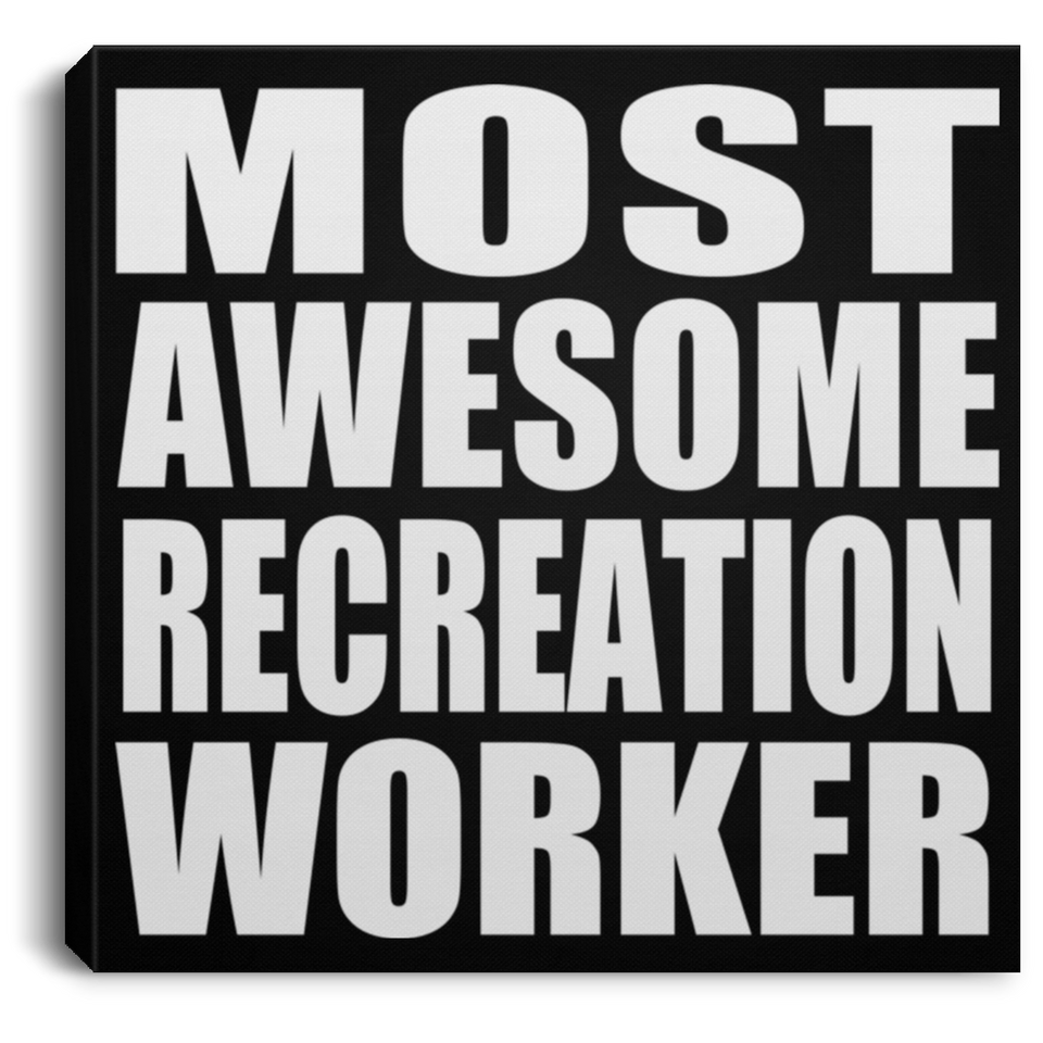 Most Awesome Recreation Worker - Canvas Square