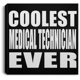 Coolest Medical Technician Ever - Canvas Square