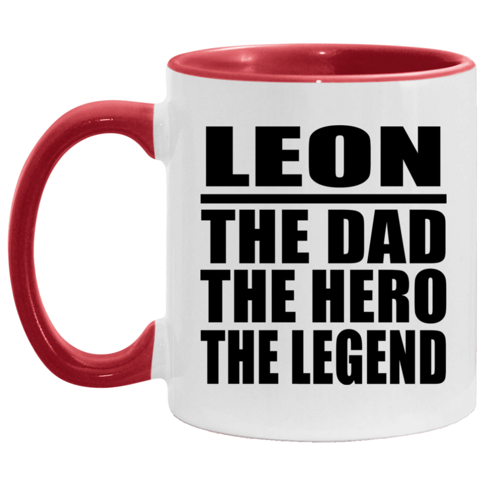 Leon The Dad The Hero The Legend - 11oz Accent Mug Red