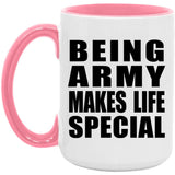 Being Army Makes Life Special - 15oz Accent Mug Pink