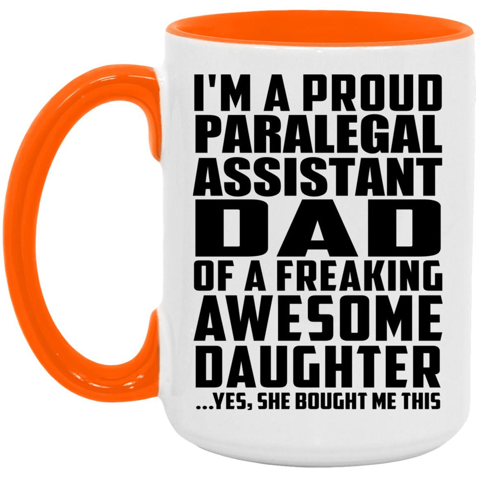 Proud Paralegal Assistant Dad Of Awesome Daughter - 15oz Accent Mug Orange