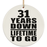 31st Anniversary 31 Years Down Lifetime To Go - Circle Ornament