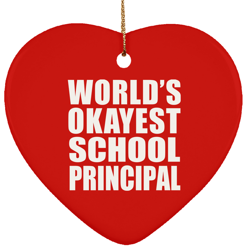 World's Okayest School Principal - Heart Ornament