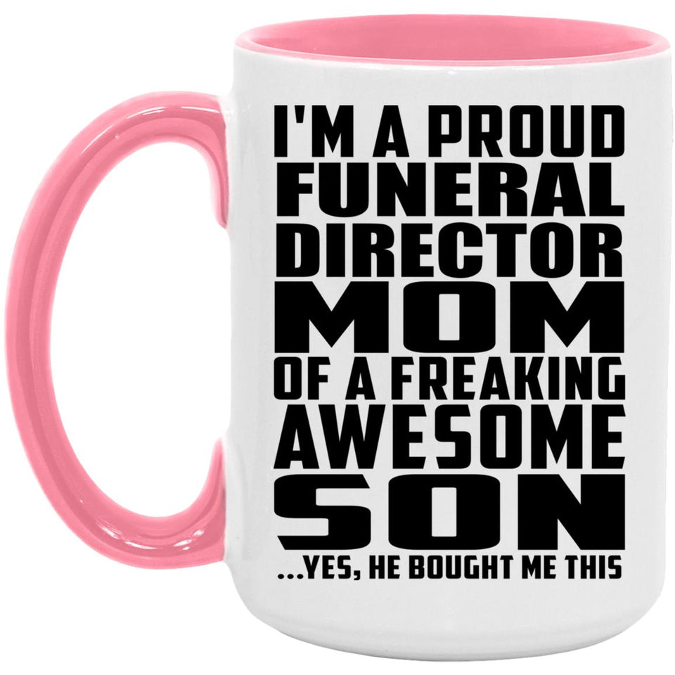Proud Funeral Director Mom Of Awesome Son - 15oz Accent Mug Pink