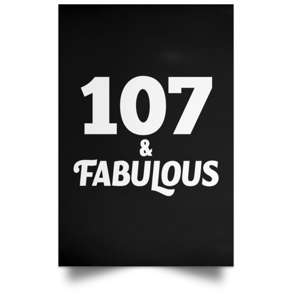 107th Birthday 107 & Fabulous - Poster Portrait
