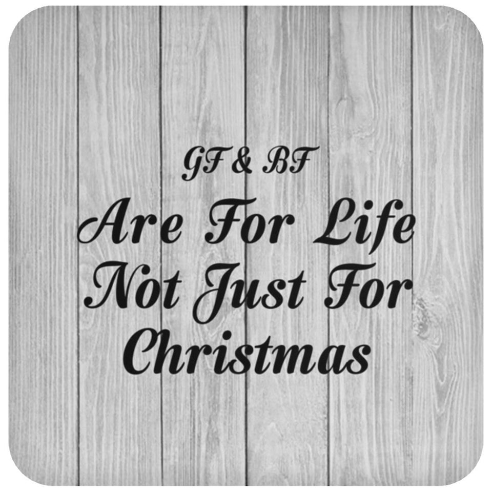 Gf & Bf Are For Life Not Just For Christmas - Drink Coaster F