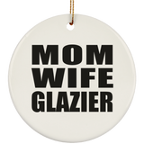 Mom Wife Glazier - Circle Ornament