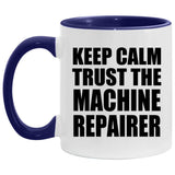 Keep Calm and Trust The Machine Repairer - 11oz Accent Mug Purple