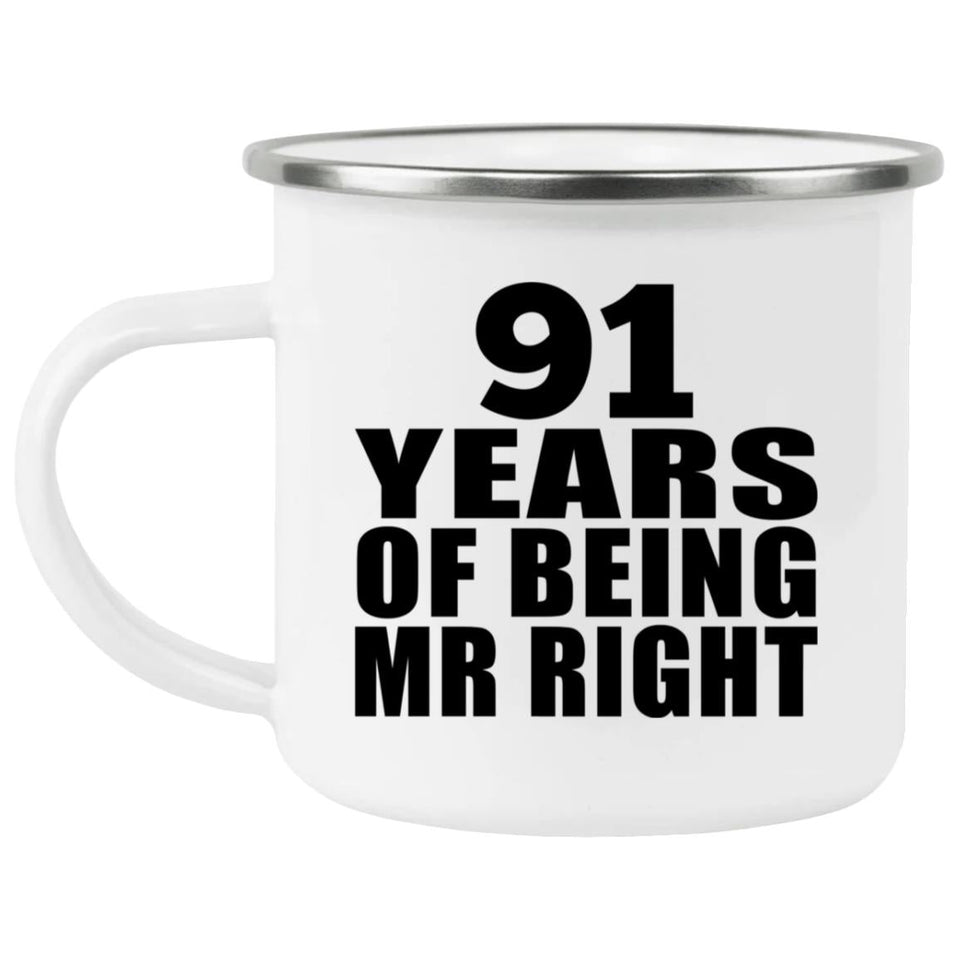91st Anniversary 91 Years Of Being Mr Right - 12oz Camping Mug