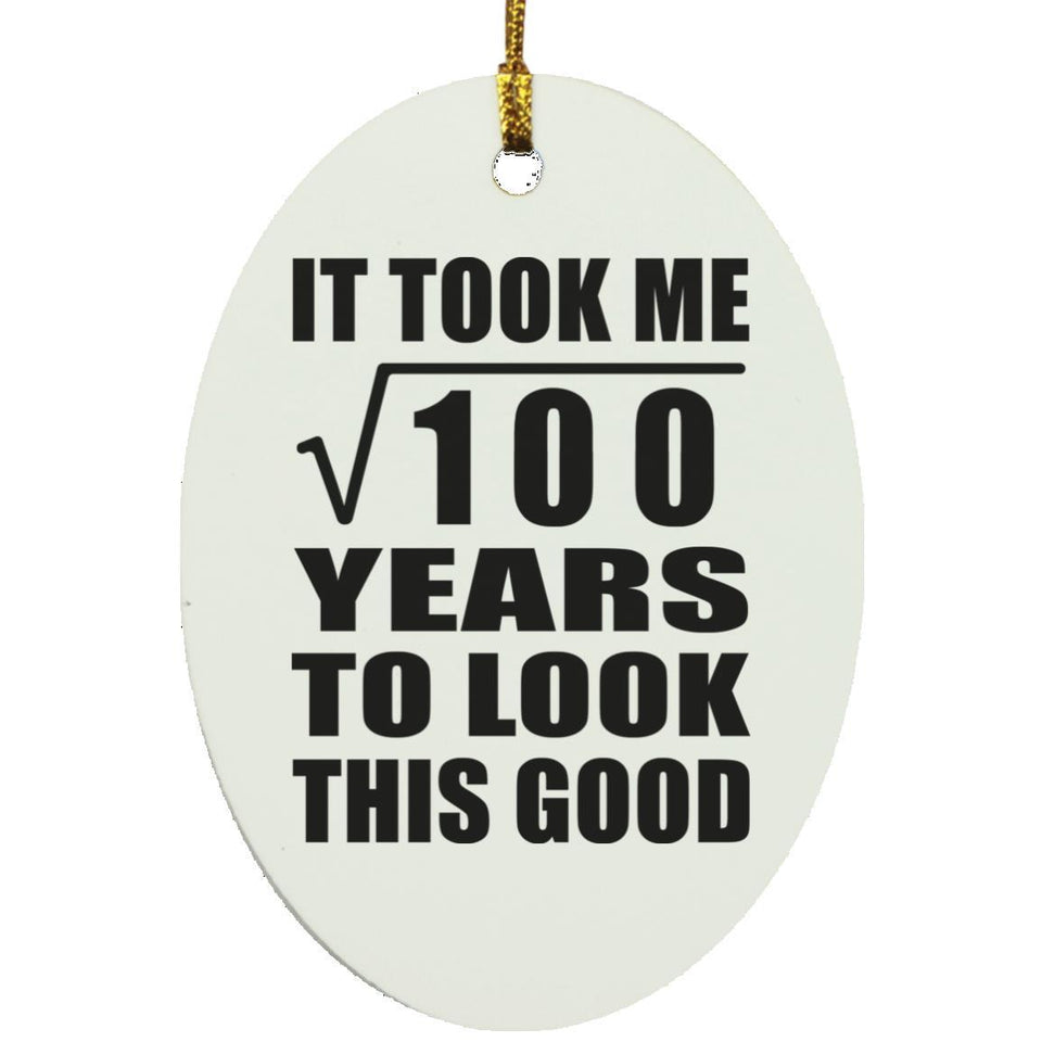 10th Birthday Took Square Root of 100 Years To Look Good - Oval Ornament