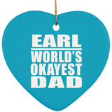 Earl World's Okayest Dad - Heart Ornament