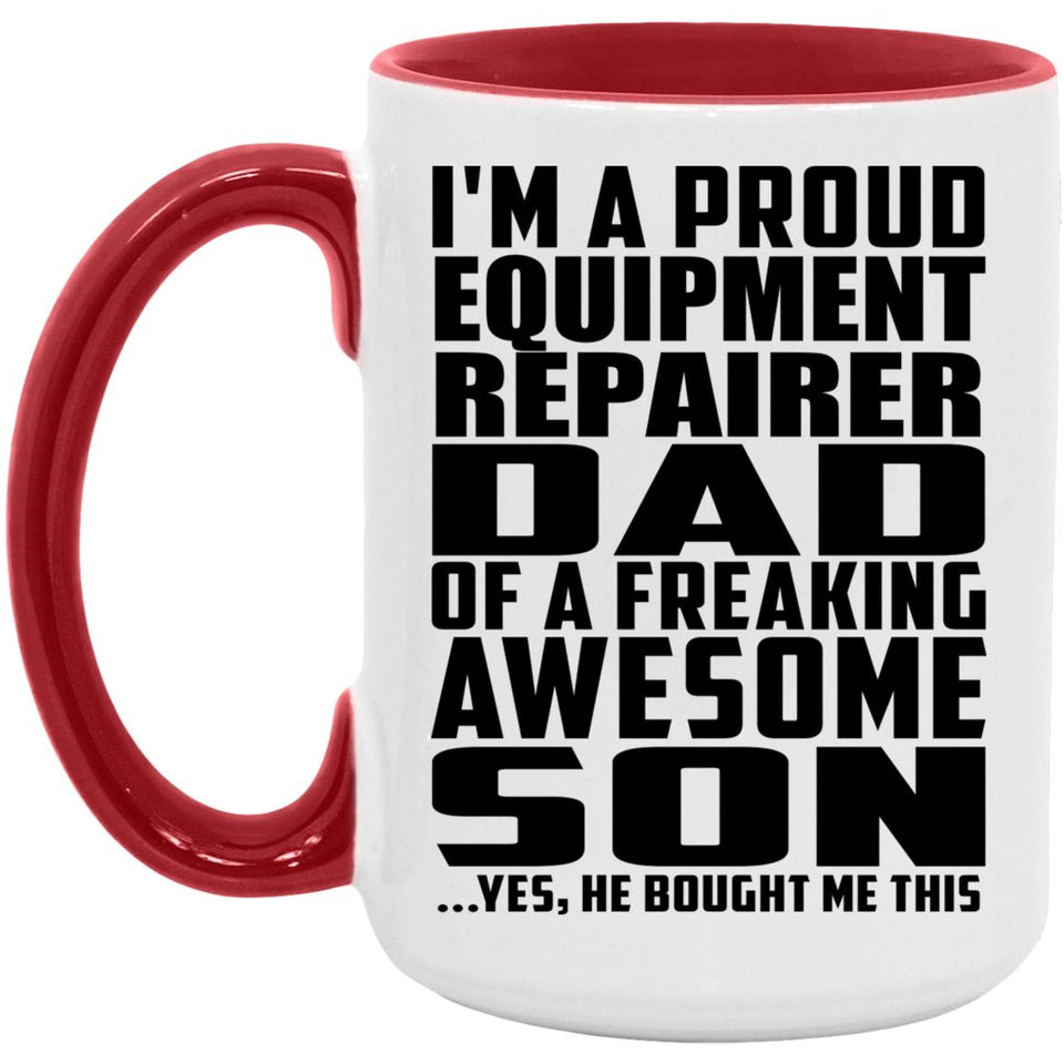 Proud Equipment Repairer Dad Of Awesome Son - 15oz Accent Mug Red