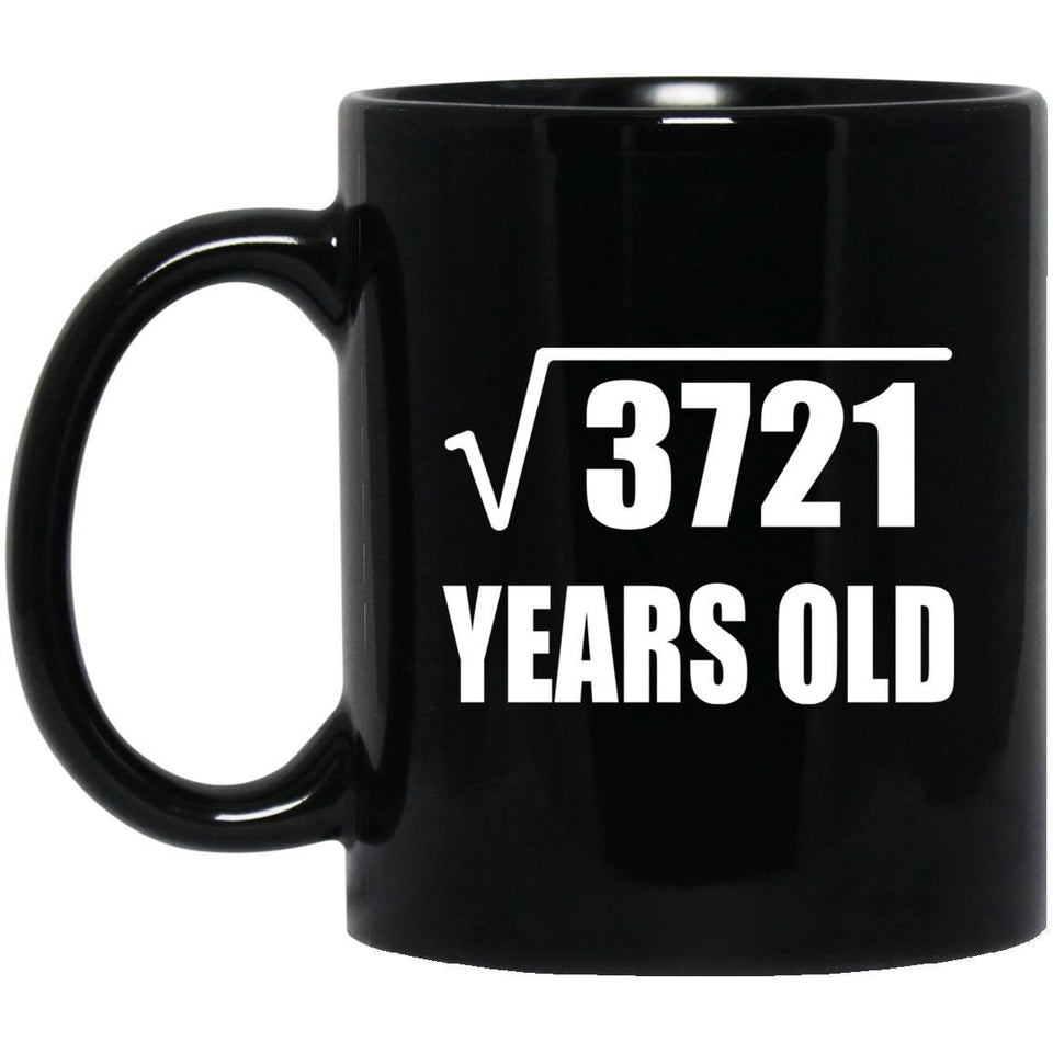 61st Birthday Square Root of 3721 Years Old - 11oz Coffee Mug Black