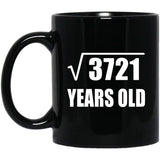 61st Birthday Square Root of 3721 Years Old - 11oz Coffee Mug Black