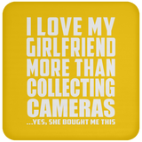 I Love My Girlfriend More Than Collecting Cameras - Coaster