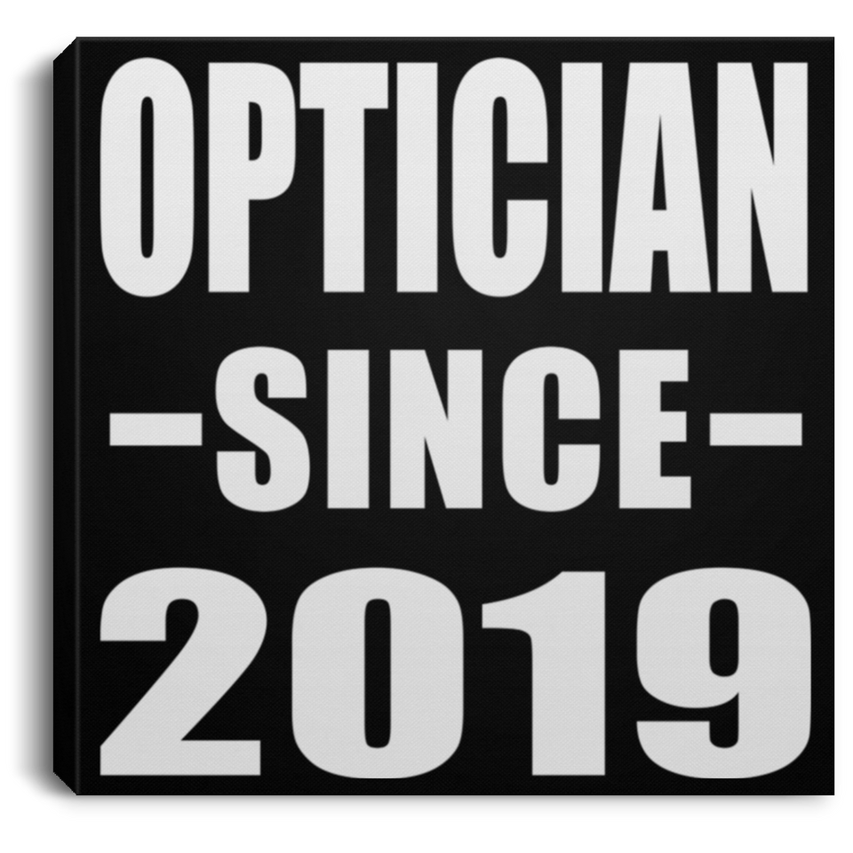 Optician Since 2019 - Canvas Square