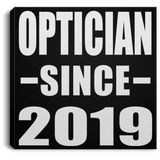 Optician Since 2019 - Canvas Square
