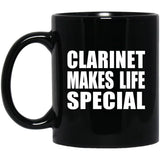 Clarinet Makes Life Special - 11oz Coffee Mug Black