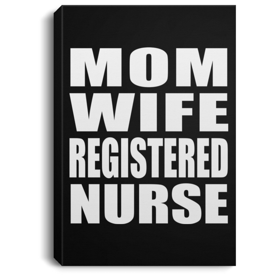 Mom Wife Registered Nurse - Canvas Portrait