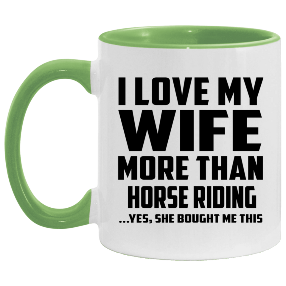 I Love My Wife More Than Horse riding - 11oz Accent Mug Green