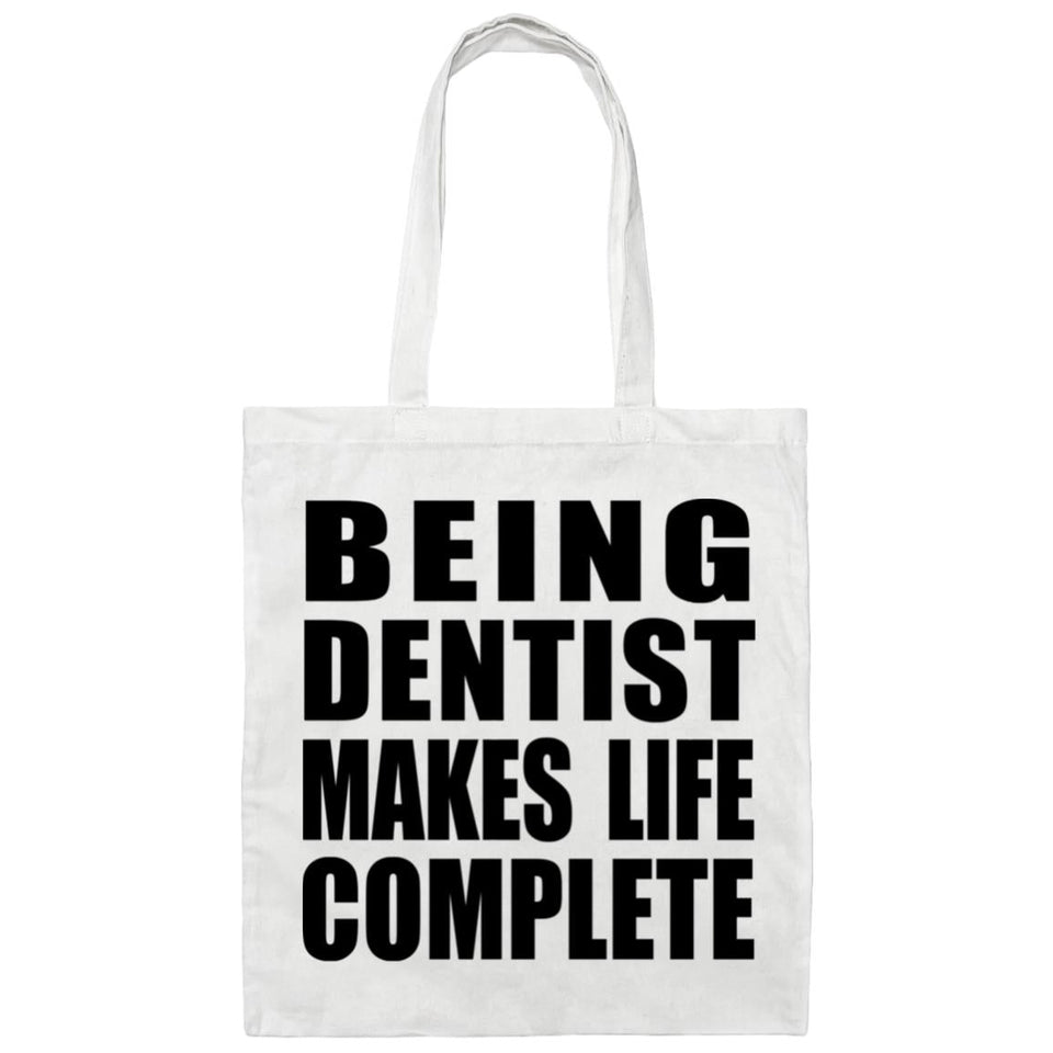 Being Dentist Makes Life Complete - Tote Bag White