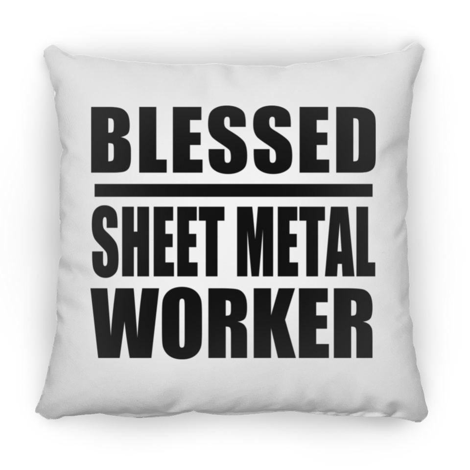 Blessed Sheet Metal Worker - Throw Pillow