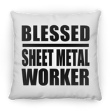 Blessed Sheet Metal Worker - Throw Pillow
