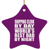 Shipping Clerk By Day World's Best Dad By Night - Star Ornament