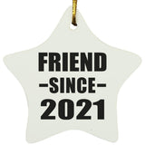 Friend Since 2021 - Star Ornament