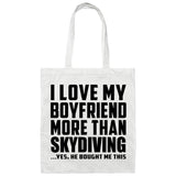 I Love My Boyfriend More Than Skydiving - Tote Bag White