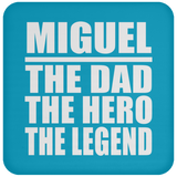 Miguel The Dad The Hero The Legend - Drink Coaster