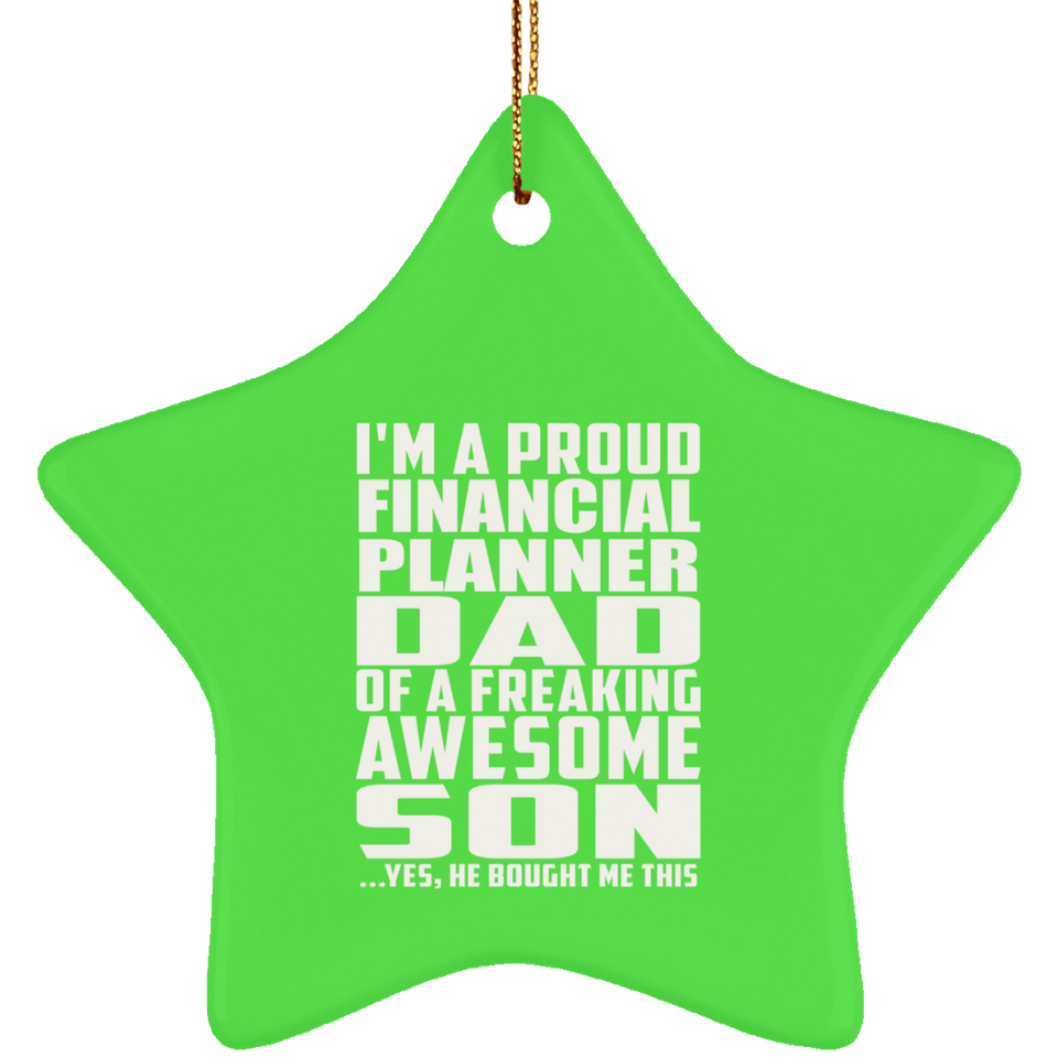 Proud Financial Planner Dad Of Awesome Son - Star Ornament