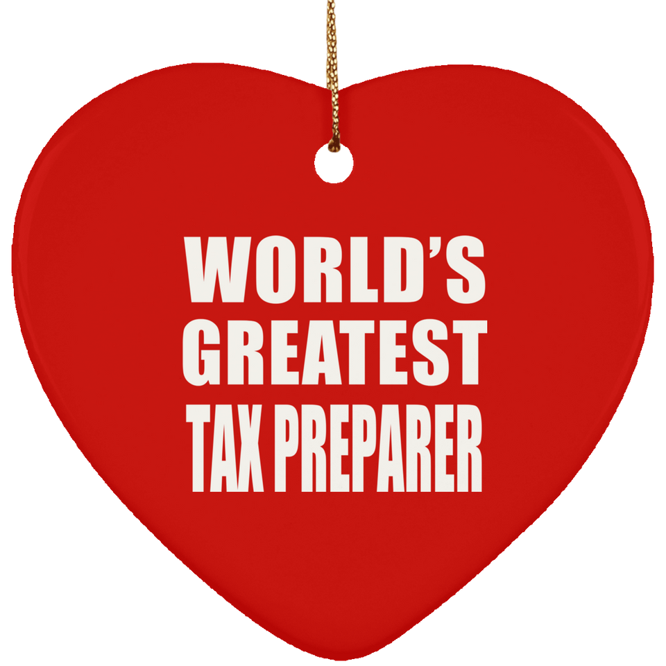 World's Greatest Tax Preparer - Heart Ornament