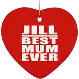 Jill Best Mum Ever - Heart Ornament