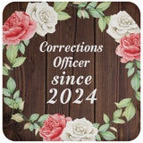 Corrections Officer Since 2024 - Drink Coaster A