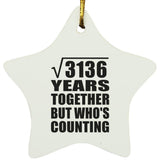 56th Anniversary Square Root of 3136 Years Who's Counting - Star Ornament