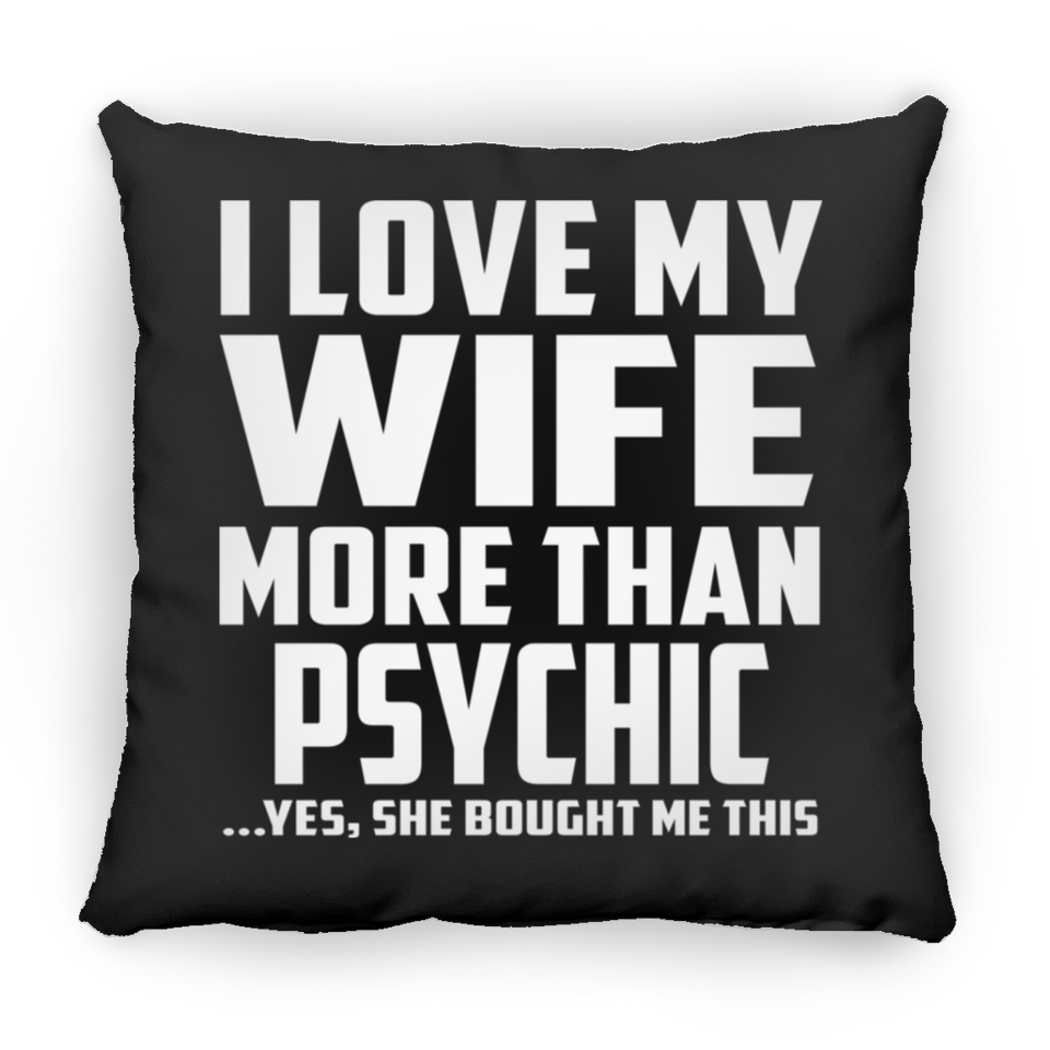 I Love My Wife More Than Psychic - Throw Pillow Black