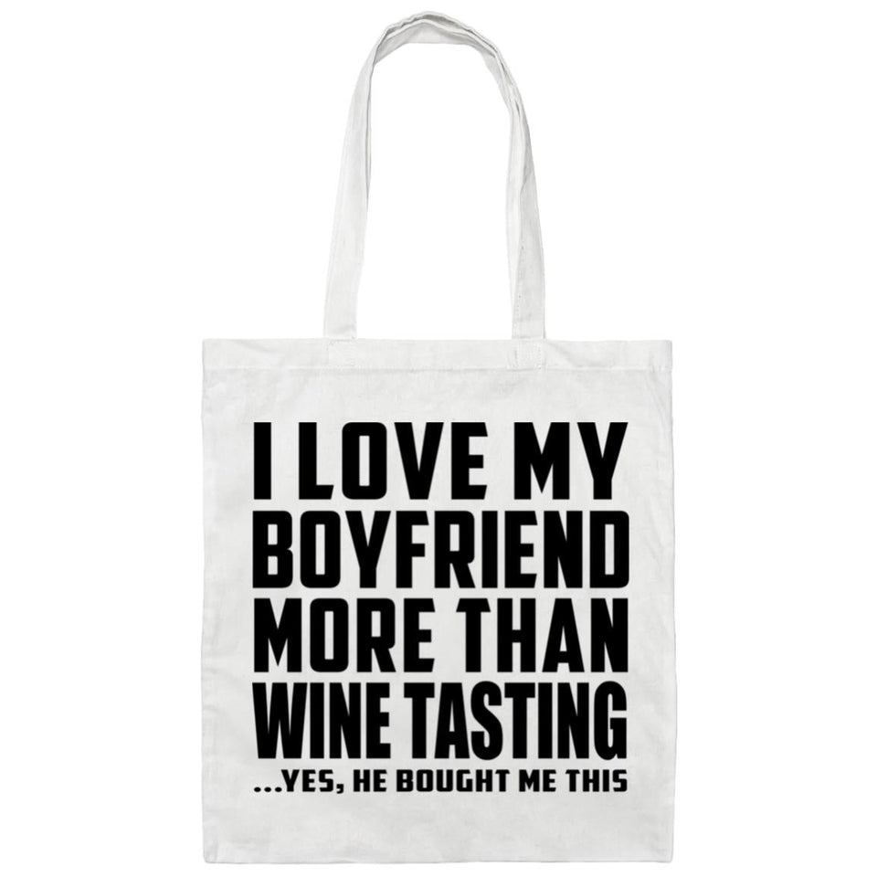I Love My Boyfriend More Than Wine Tasting - Tote Bag White